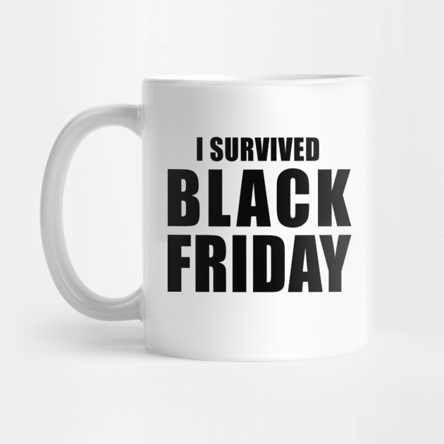 I Survived Black Friday by quoteee